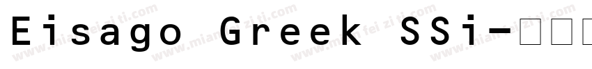 Eisago Greek SSi字体转换